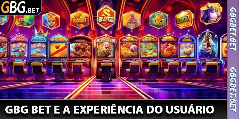 GBG Bet e a Experiência do Usuário